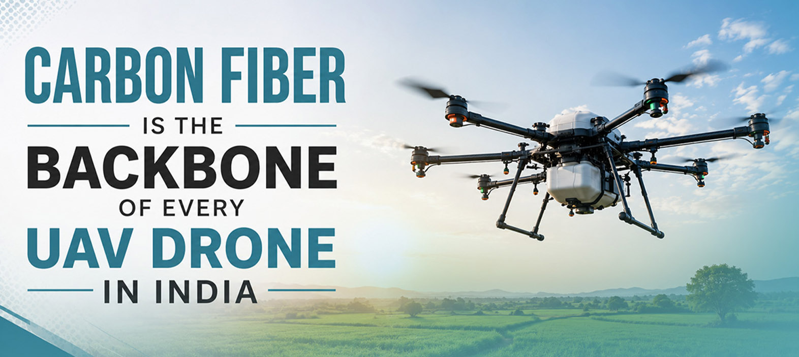 India's Drone Industry Boom: Why Carbon Fiber Is the Backbone of Every UAV